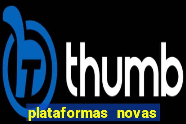 plataformas novas fortune tiger